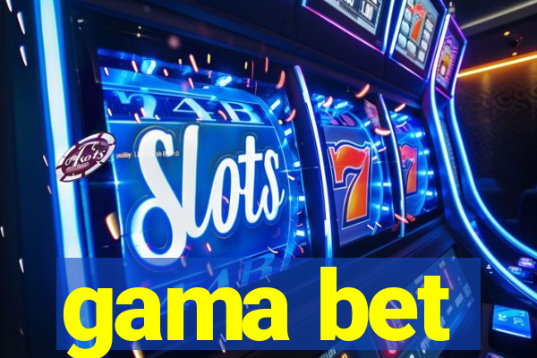gama bet